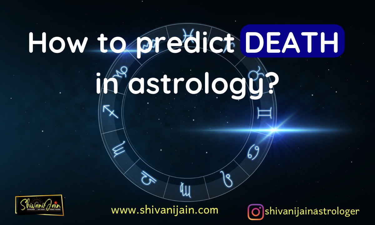 How to Predict Death in Astrology?