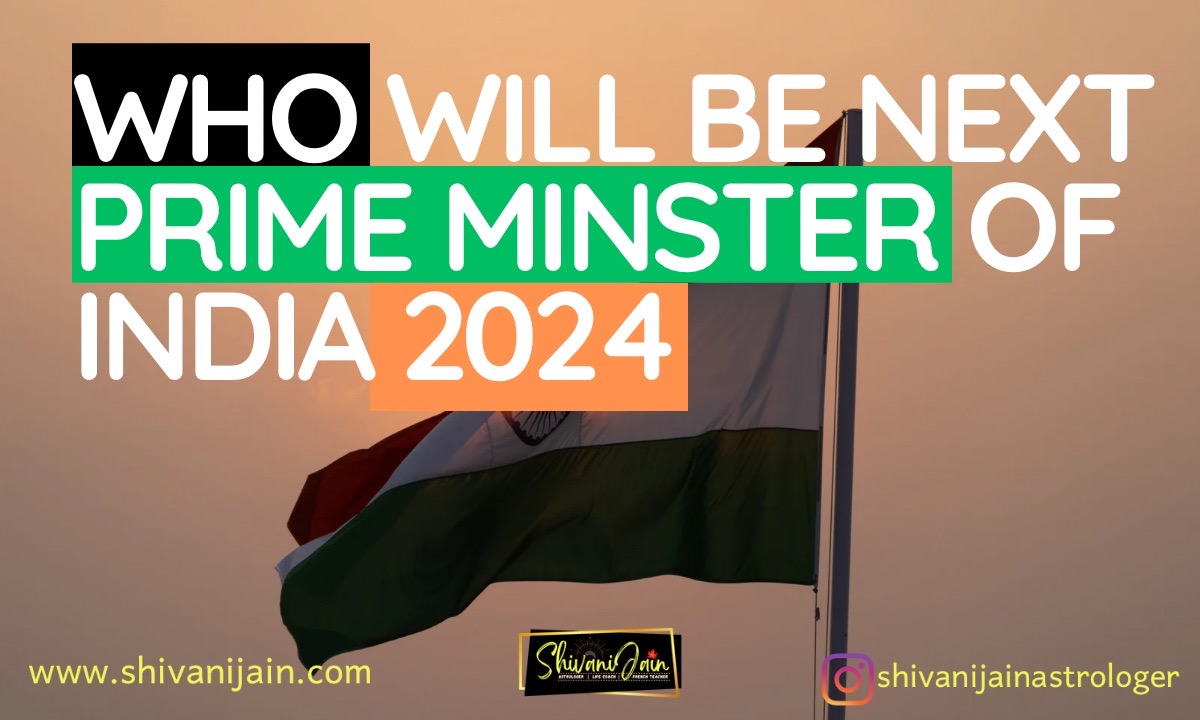 Who Will Be the Prime Minister of India in 2024 Astrology?